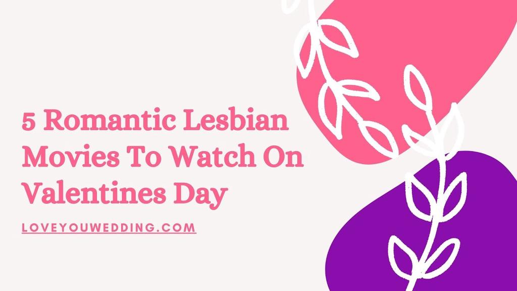 'Video thumbnail for Romantic Lesbian Movies To Watch On Valentines Day'