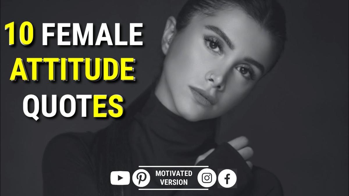 'Video thumbnail for 10 Female Attitude Quotes'