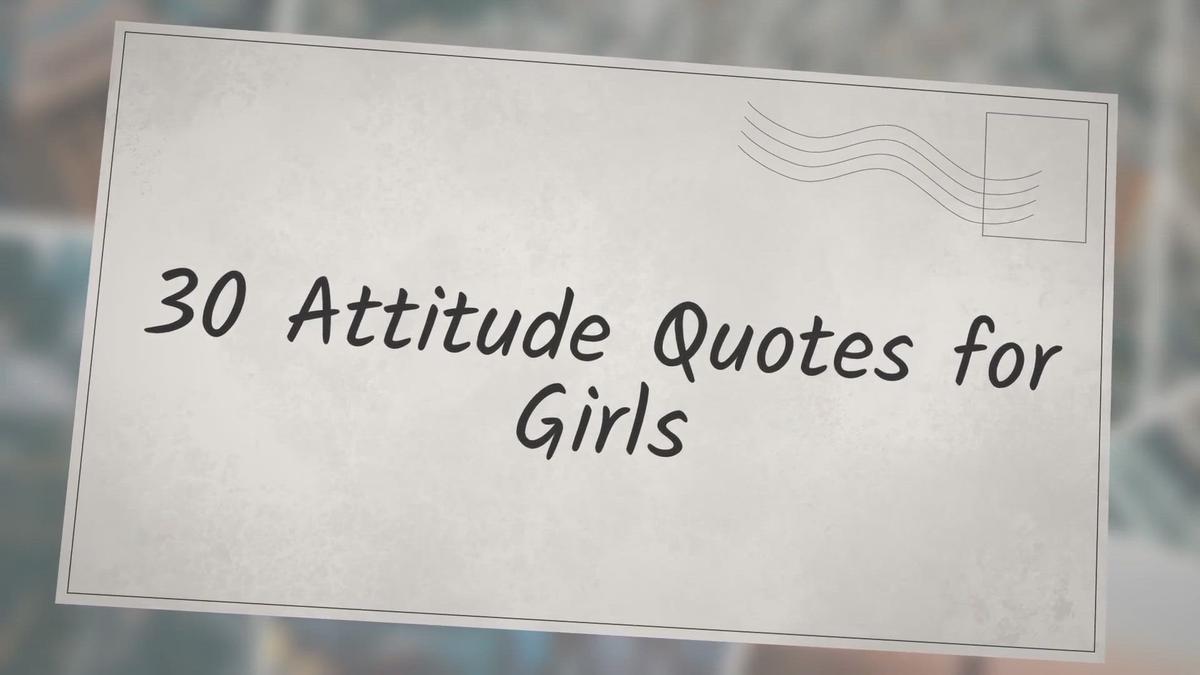 'Video thumbnail for 30 Attitude Quotes for Girls'