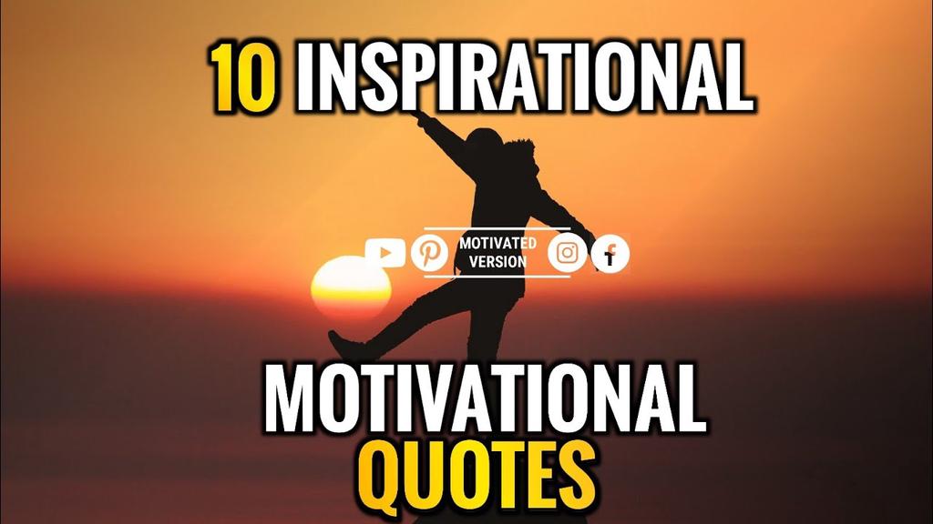 'Video thumbnail for 10 Inspirational Motivational Quotes'