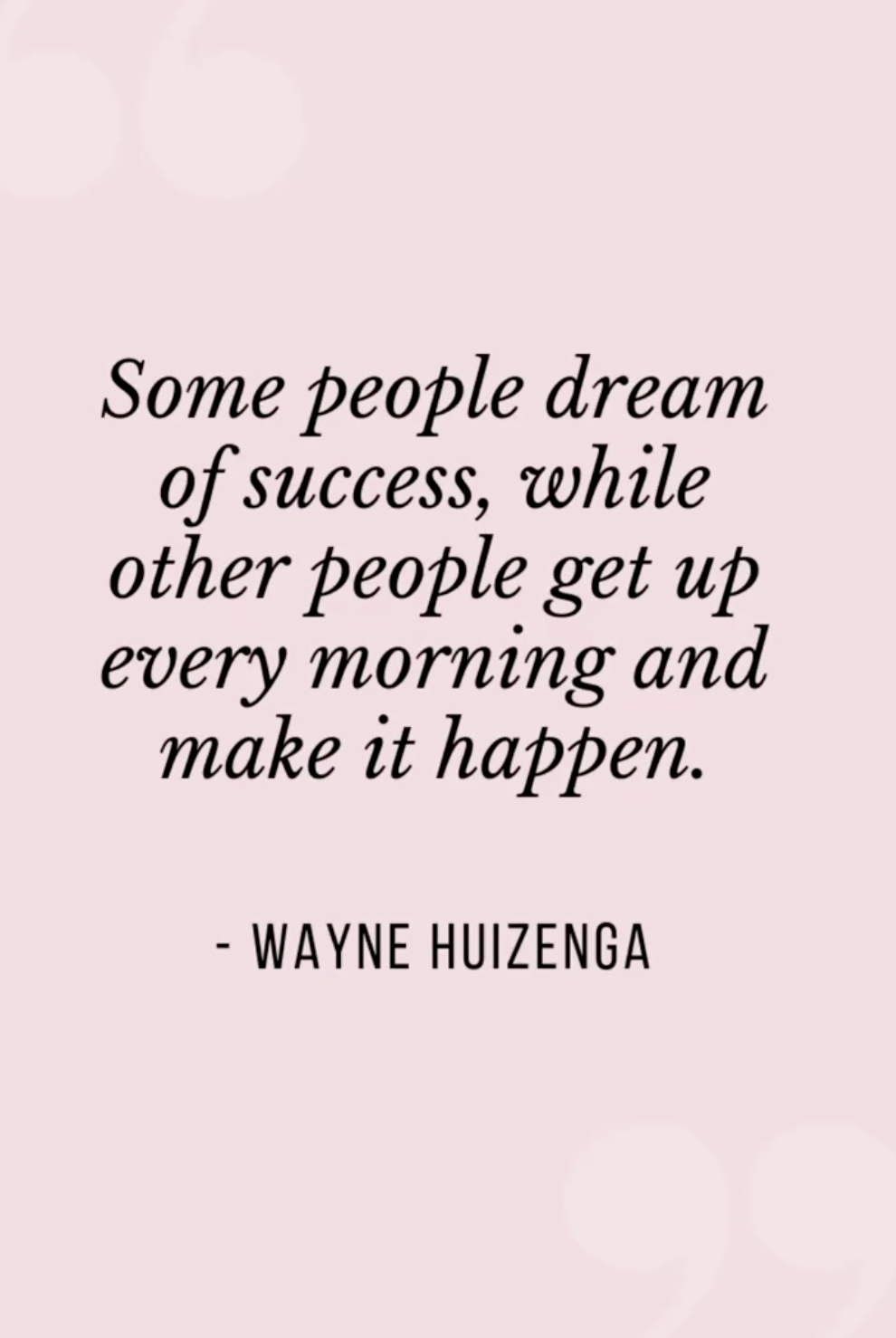 Inspirational Quotes Positive for Women Dream Success Motivation for Life Wayne Huizenga