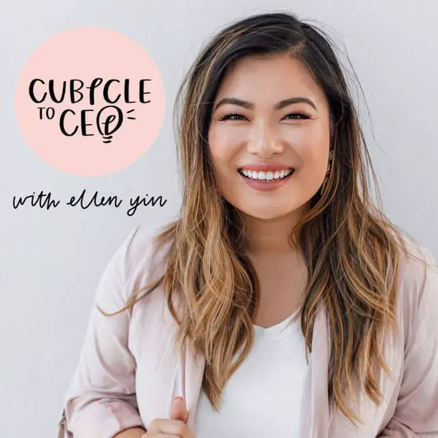 Cubicle to CEO Podcast Ellen Yin Female Entrepreneurs