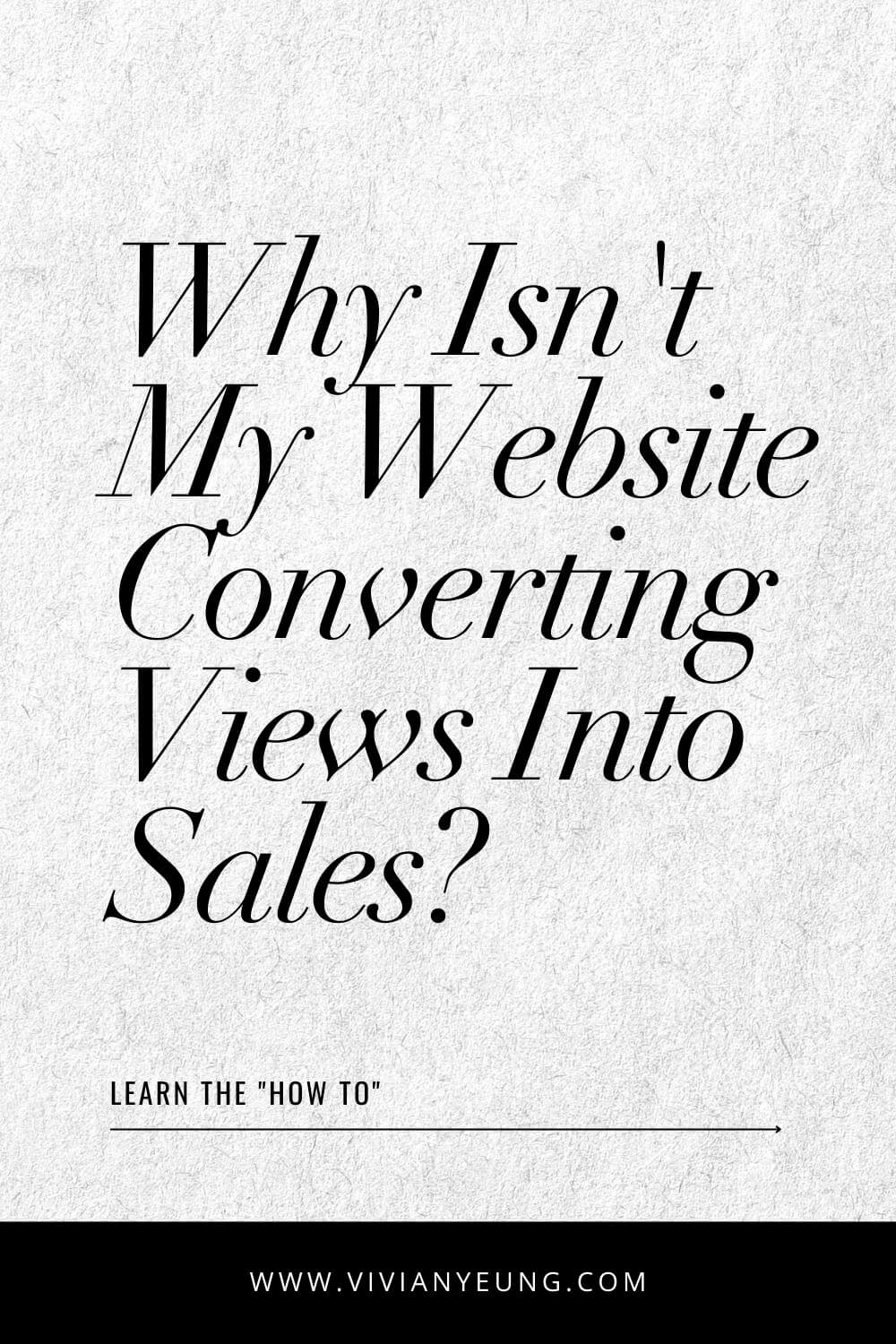 Reasons Why Your Website Isnt Converting Sales Best Website Conversion Tips 4