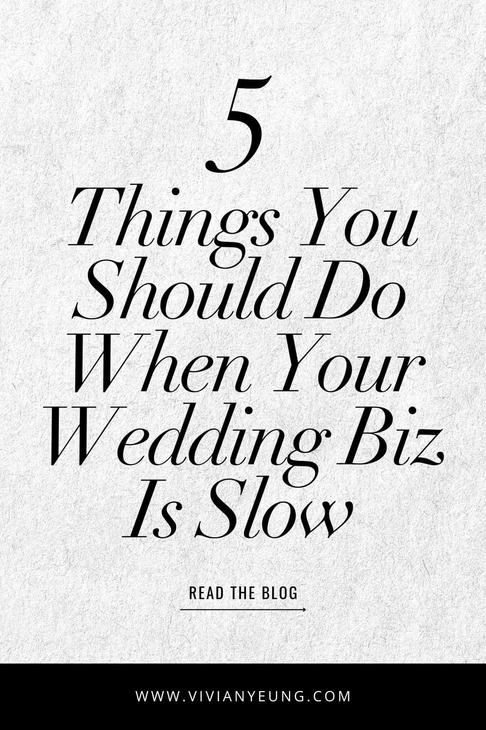 Things You Should Do When Your Wedding Business Is Slow